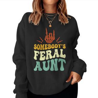 Somebody's Feral Aunt Skeleton Hand Mother's Day Women Sweatshirt - Monsterry