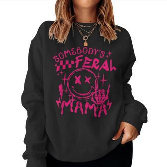 Somebodys Feral Mama Smile Cool Aunt Mom Club Smiling Face Women Sweatshirt - Monsterry CA