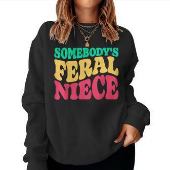 Somebody's Feral Niece Favorite Aunt Matching Birthday Girl Women Sweatshirt - Monsterry