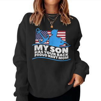 My Son Has Your Back Proud Navy Mom Military Mother Women Sweatshirt - Monsterry DE