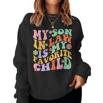 My Son In Law Is My Favorite Child Groovy Mother's Day Women Sweatshirt | Mazezy AU