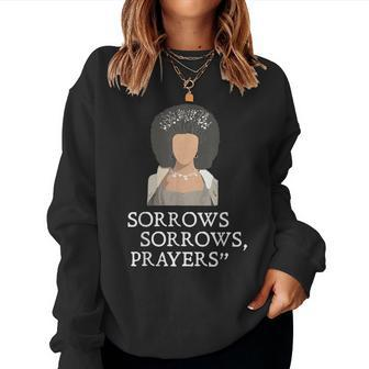 Sorrows Sorrows Prayers Quote For Woman Women Sweatshirt - Thegiftio UK