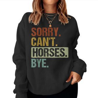 Sorry Can't Horses Bye Retro Horse For Horses Lover Women Sweatshirt - Thegiftio UK
