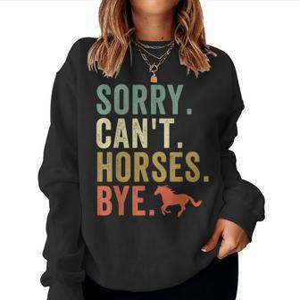 Sorry Can't Horses Bye Vintage Horseback Riding Girls Women Sweatshirt | Mazezy