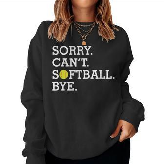 Sorry Can't Softball Bye Girl's Women's Softball Women Sweatshirt - Thegiftio UK