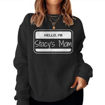 Stacy's Mom Name Tag My Name Is Stacy Popular Name Tag Women Sweatshirt - Seseable