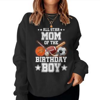 All Star Mom Of The Birthday Boy Sports 1St Family Party Women Sweatshirt - Monsterry AU