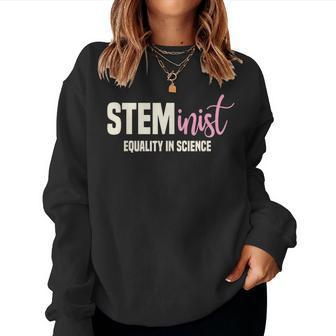 Steminist Equality In Science Stem Student Geek Women Sweatshirt - Monsterry
