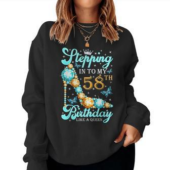 Stepping Into My 58Th Birthday 58 And Fabulous Women Sweatshirt - Thegiftio UK