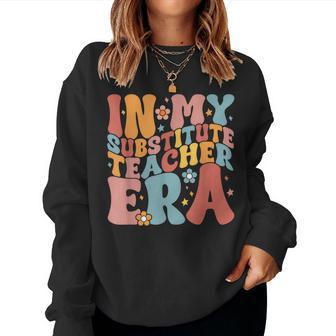 In My Substitute Teacher Era Retro Groovy Back To School Women Sweatshirt - Seseable