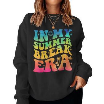 In My Summer Break Era Summer Break Groovy Teacher Tie Dye Women Sweatshirt - Seseable