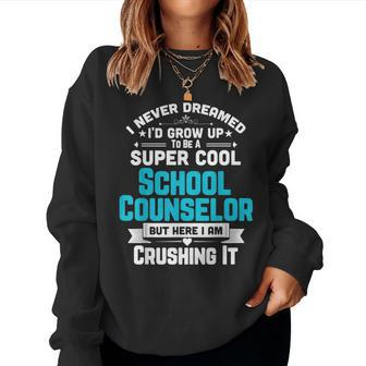 Super Cool School Counselor Teacher Apparel Women Sweatshirt - Monsterry
