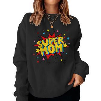 Super Mom Cute Women Sweatshirt | Mazezy