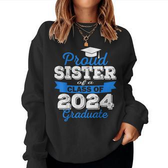 Super Proud Sister Of 2024 Graduate Awesome Family College Women Sweatshirt - Seseable