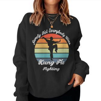 Surely Not Everybody Was Kung Fu Fighting Retro Vintage Women Sweatshirt - Monsterry DE