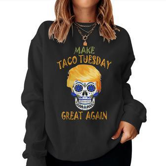 Make Taco Tuesday Great Again Trump Taco Women Women Sweatshirt - Monsterry UK