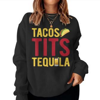 Tacos Tits Tequila Drinking Graphic Women Sweatshirt - Monsterry