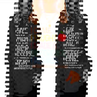 I Came I Taught I Made A Difference Proud Retired Teacher Women Sweatshirt - Thegiftio