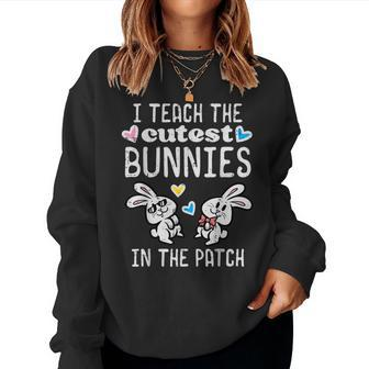 I Teach Cutest Bunnies Patch Easter Teacher Spring Women Women Sweatshirt - Seseable