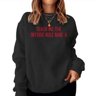Teach Me The Offside Rule Sarcastic Football Saying Women Sweatshirt - Thegiftio UK
