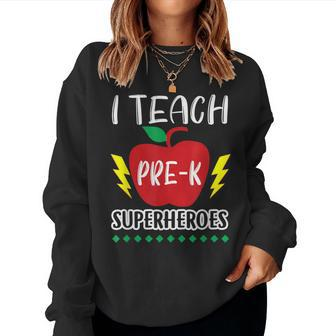 I Teach Pre-K Superheroes Back To School Teacher Day Women Sweatshirt - Monsterry UK