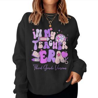 In My Teacher Era 3Rd Grade Version 3Rd Grade Teacher Era Women Sweatshirt - Monsterry CA