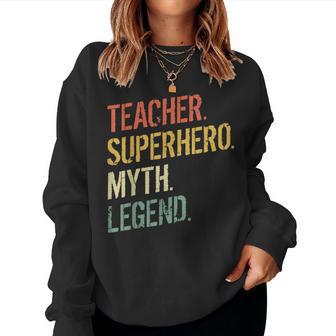 Teacher Superhero Myth Teachers Educators Pre K For Teachers Women Sweatshirt - Monsterry CA