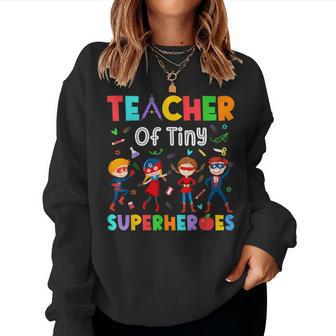 Teacher Of Tiny Superheroes Pre-K Kindergarten Teacher Women Sweatshirt - Monsterry DE