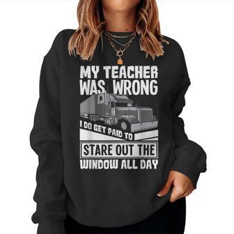My Teacher Was Wrong Trucker Truck Driver Women Sweatshirt - Thegiftio UK