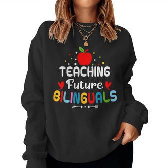 Teaching Future Bilinguals Bilingual Spanish Teacher Women Sweatshirt - Monsterry