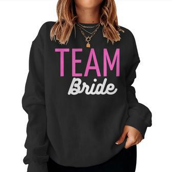 Team Bride Wife Party Girls Wedding Bachelorette Friends Women Sweatshirt - Thegiftio UK