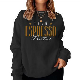 Team Espresso Martini Coffee Cocktail Cafe Drink Bar Club Women Sweatshirt - Seseable