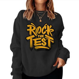Test Day Rock The Test Motivational Teacher Student Testing Women Sweatshirt | Mazezy DE