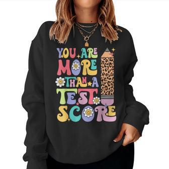 You Are More Than A Test Score Teacher Testing Day Groovy Women Sweatshirt - Monsterry CA