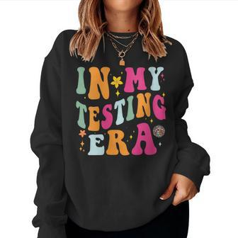 In My Testing Era Testing Teacher Teaching Student Women Sweatshirt | Mazezy DE