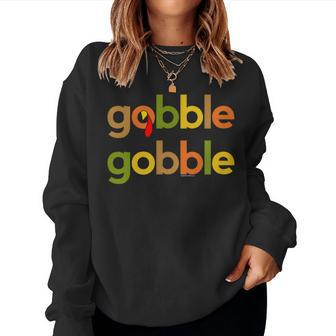 Thanksgiving For Turkey Day Gobble Gobble Fall Women Sweatshirt - Monsterry