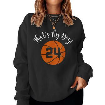 That's My Boy 24 Basketball Player Mom Or Dad Women Sweatshirt - Monsterry UK