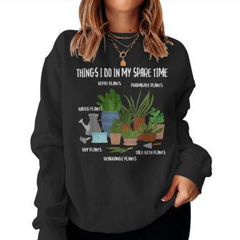 Things I Do In My Spare Time Gardener Gardening Plant Women Sweatshirt - Thegiftio UK