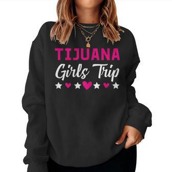 Tijuana Girls Trip Holiday Party Farewell Squad Women Sweatshirt - Monsterry CA