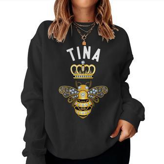 Tina Name Tina Birthday Queen Crown Bee Tina Women Sweatshirt - Seseable