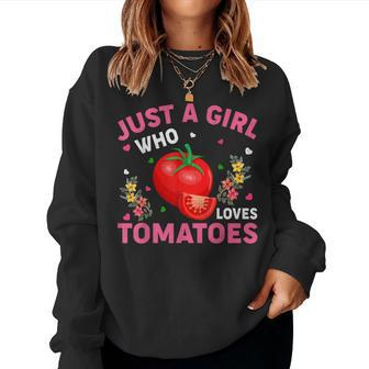 Tomato Fruit Lover Just A Girl Who Loves Tomatoes Women Sweatshirt - Thegiftio UK