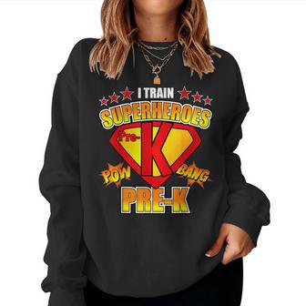I Train Super Heroes T Pre-K Teacher School Idea Women Sweatshirt - Monsterry AU