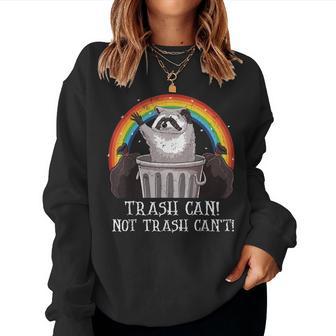 Trash Can Not Trash Can't Raccoon Trash Panda Women Sweatshirt - Monsterry UK