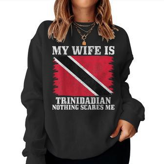 Trinidadian Wife Nothing Scares Me Husband Trinidad & Tobago Women Sweatshirt - Monsterry UK