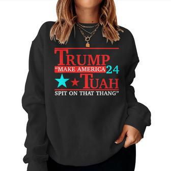 Trump Hawk Tuah Viral Humor Meme Video Girl 24 Tua Women Sweatshirt - Monsterry AU