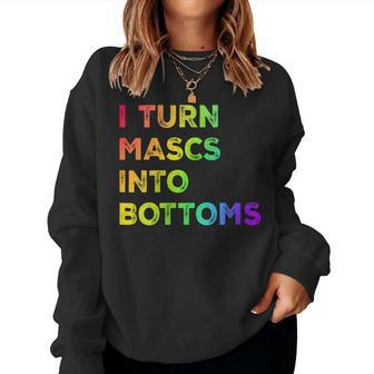 I Turn Mascs Into Bottoms Lesbian Bisexual Vintage Pride Women Sweatshirt - Monsterry UK