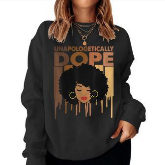 Unapologetically Dope Black History Melanin Women Sweatshirt | Mazezy