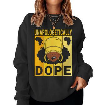 Unapologetically Dope Proud Black Girl Woman Black History Women Sweatshirt - Monsterry DE