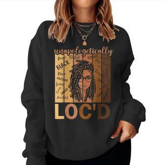 Unapologetically Loc'd Black Melanin Black History Women Sweatshirt - Monsterry