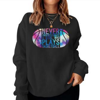 Never Underestimate A Girl Who Plays Basketball Player Cute Women Sweatshirt - Monsterry AU